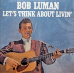 lets think about livin - bob luman