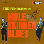 mule skinner blues - the fendermen