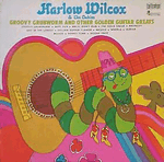 harlow wilcox - groovy grubworm